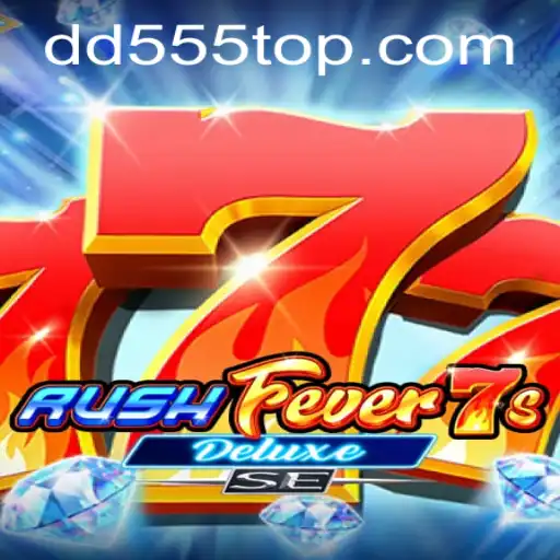 Descubra a Emoção de RushFever7sDeluxeSE com DD555.COM